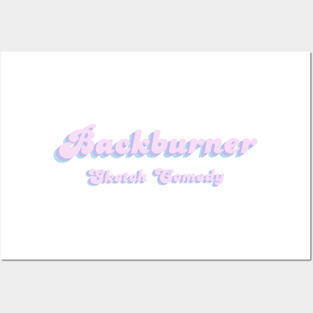 Groovy Backburner Wall Art by Backburner Sketch Comedy